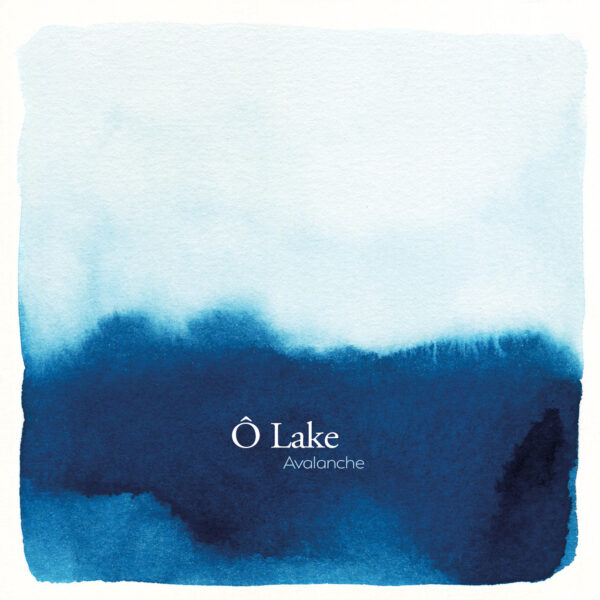 Ô Lake - Single Avalanche Artwork