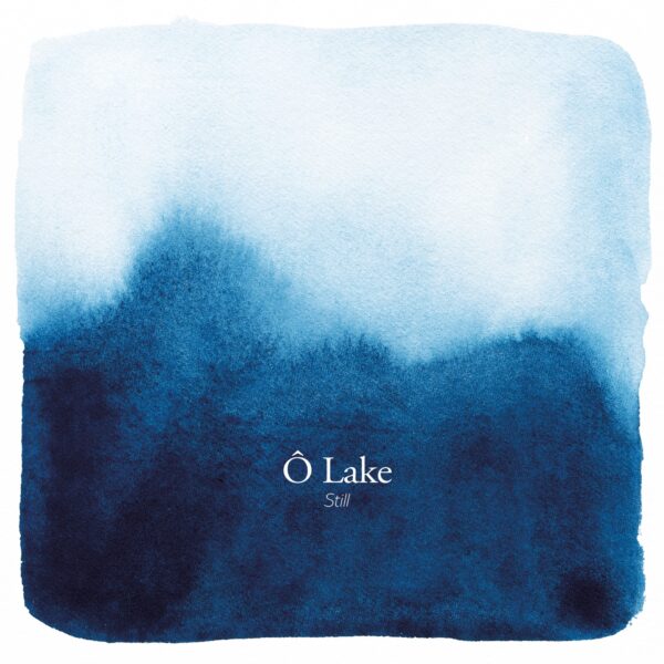 Ô Lake - Album Still